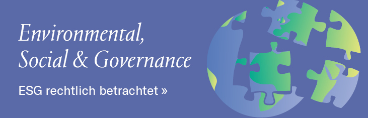 ESG – Environmental, Social & Governance rechtlich betrachtet