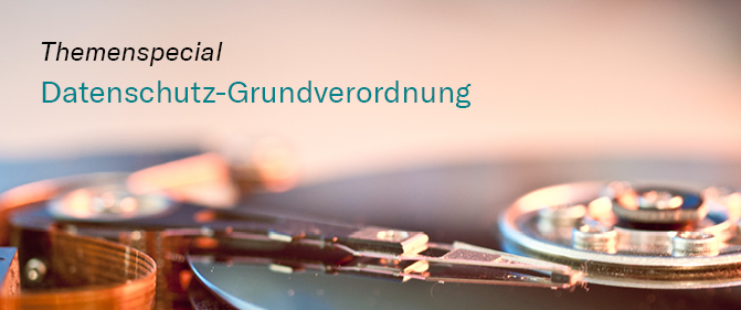 Themenspecial Datenschutz-Grundverordnung