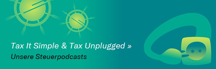 Unsere Steuerpodcasts: Tax It Simple & Tax Unplugged
