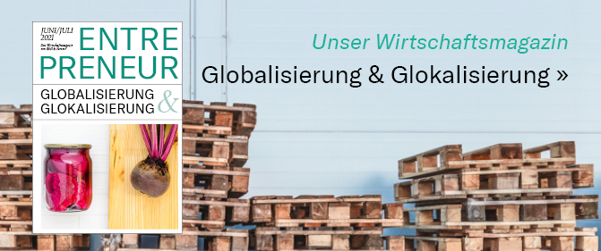 Entrepreneur Juni 2021: Globalisierung & Glokalisierung