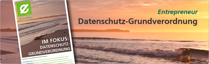 Entrepreneur Februar 2018: Datenschutz-Grundverordnung